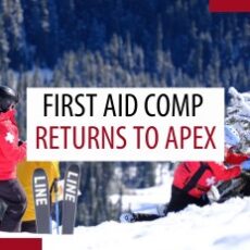South Okanagan Boundary Zone Hosts First Aid Competition at Apex Mountain South Okanagan Boundary Zone Hosts First Aid Competition at Apex Mountain