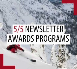 The power of the 5/5 newsletter and awards programs The power of the 5/5 newsletter and awards programs