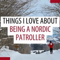 Things I Love About Being a Nordic Patroller Things I Love About Being a Nordic Patroller