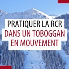 La RCR dans un toboggan est-elle VRAIMENT une option viable ?