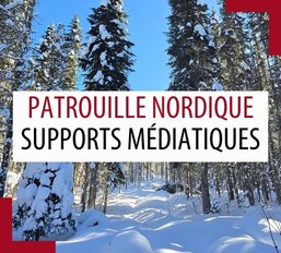 Nouveaux supports médiatiques pour la patrouille nordique bientôt disponibles