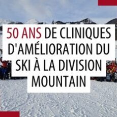 La division Mountain clôture 50 ans de cliniques d&rsquo;amélioration du ski
