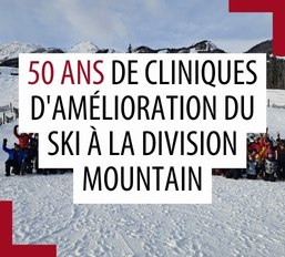 La division Mountain clôture 50 ans de cliniques d&rsquo;amélioration du ski