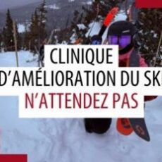 Il est encore temps de s’inscrire aux cliniques de perfectionnement de glisse de 2027